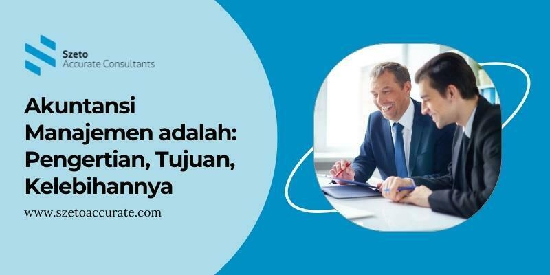 Akuntansi Manajemen adalah  Pengertian Tujuan Kelebihannya