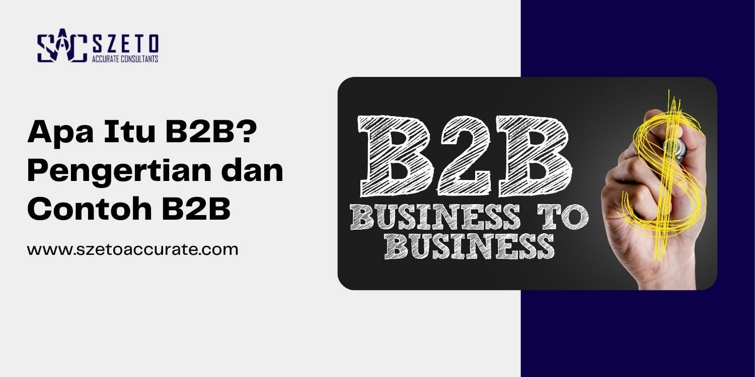 Apa Itu B2B Pengertian dan Contoh B2B