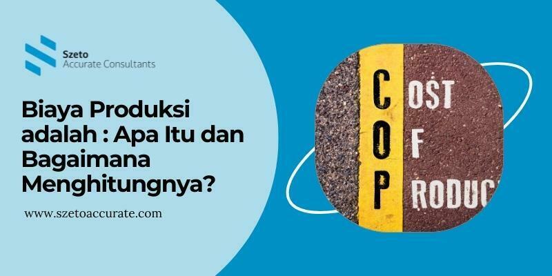 Biaya Produksi adalah Apa Itu dan Bagaimana Menghitungnya