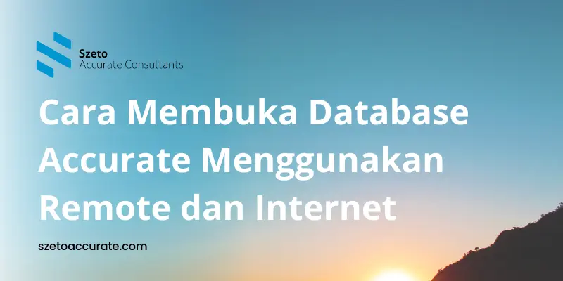 Cara Membuka Database Accurate Menggunakan Remote dan Internet
