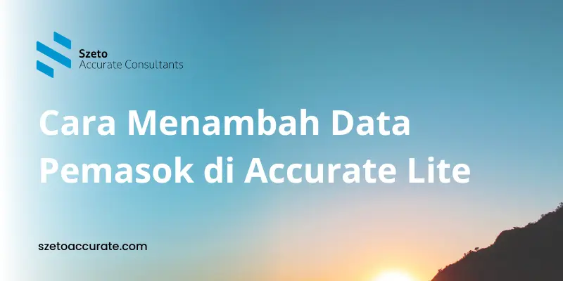 Cara Menambah Data Pemasok di Accurate Lite