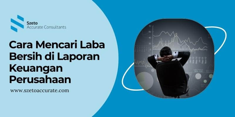 Cara Mencari Laba Bersih di Laporan Keuangan Perusahaan