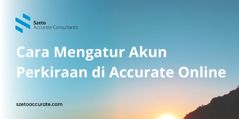 Cara Mengatur Akun Perkiraan di Accurate Online