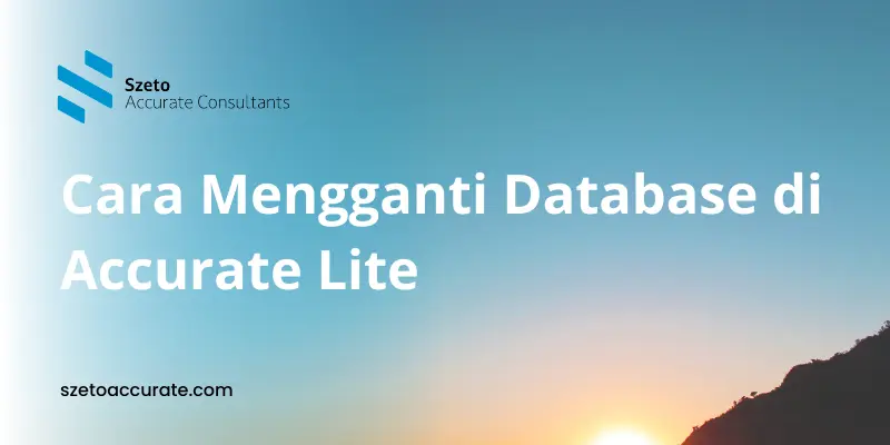 Cara Mengganti Database di Accurate Lite