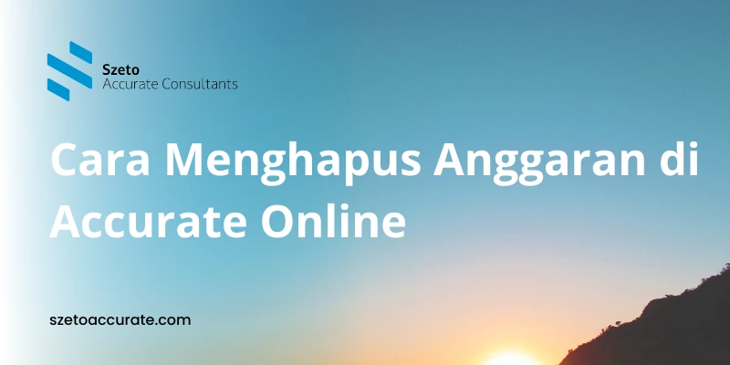 Cara Menghapus Anggaran di Accurate Online