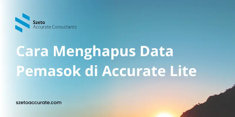 Cara Menghapus Data Pemasok di Accurate Lite