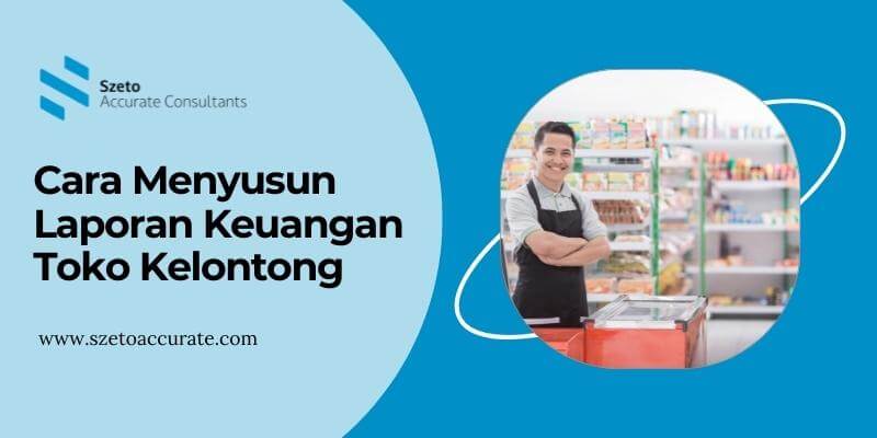 Cara Menyusun Laporan Keuangan Toko Kelontong