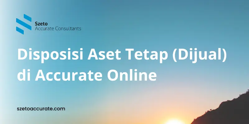Disposisi Aset Tetap Dijual di Accurate Online