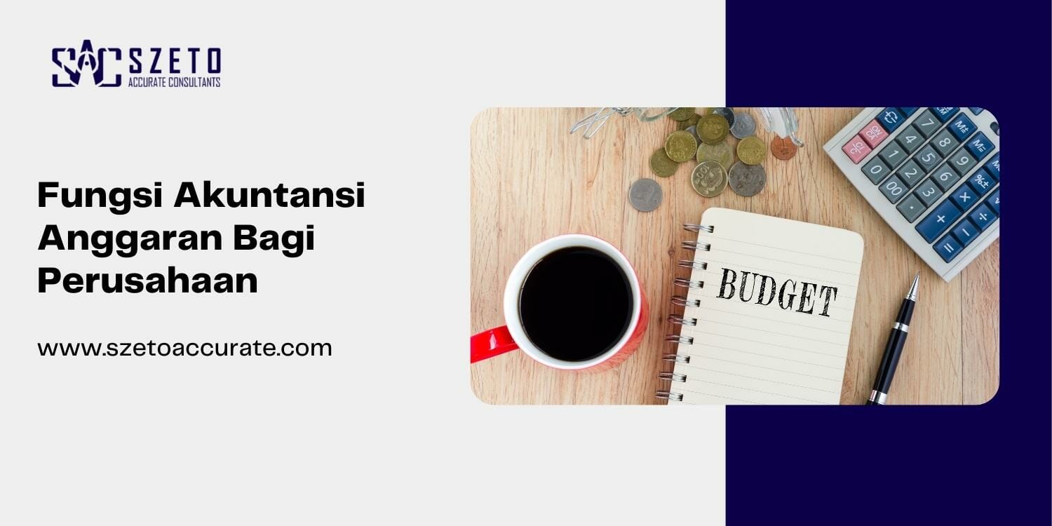 Fungsi Akuntansi Anggaran Bagi Perusahaan