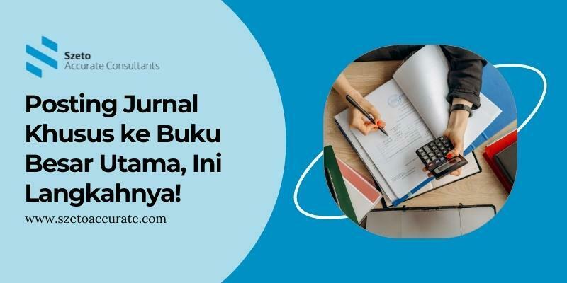 Langkah Posting Jurnal Khusus ke Buku Besar Utama