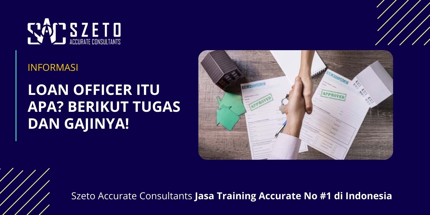 Loan Officer Itu Apa Berikut Tugas dan Gajinya!