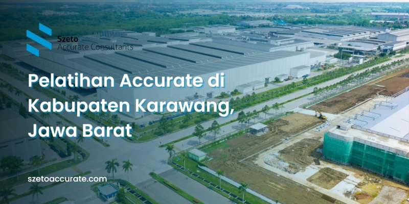 Pelatihan Accurate di Kabupaten Karawang Jawa Barat