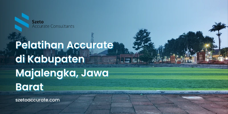 Pelatihan Accurate di Kabupaten Majalengka Jawa Barat