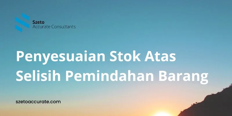Penyesuaian Stok Atas Selisih Pemindahan Barang
