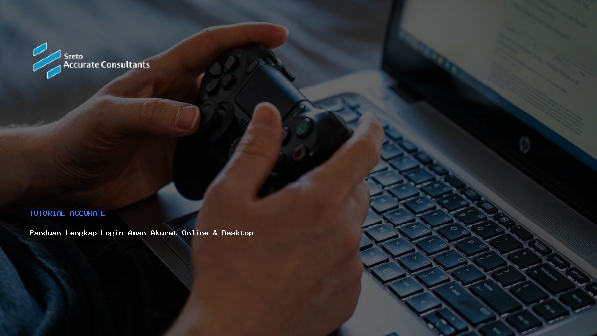 Panduan Lengkap Login Aman Akurat Online & Desktop