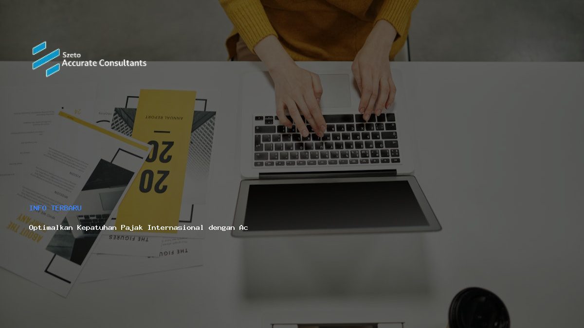 Optimalkan Kepatuhan Pajak Internasional dengan Accurate: OECD 2025