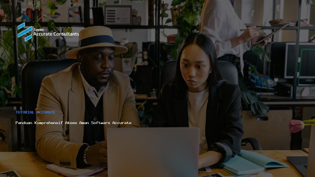 Panduan Komprehensif Akses Aman Software Accurate