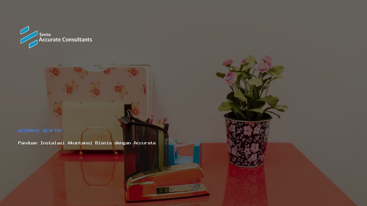 Panduan Instalasi Akuntansi Bisnis dengan Accurate 5
