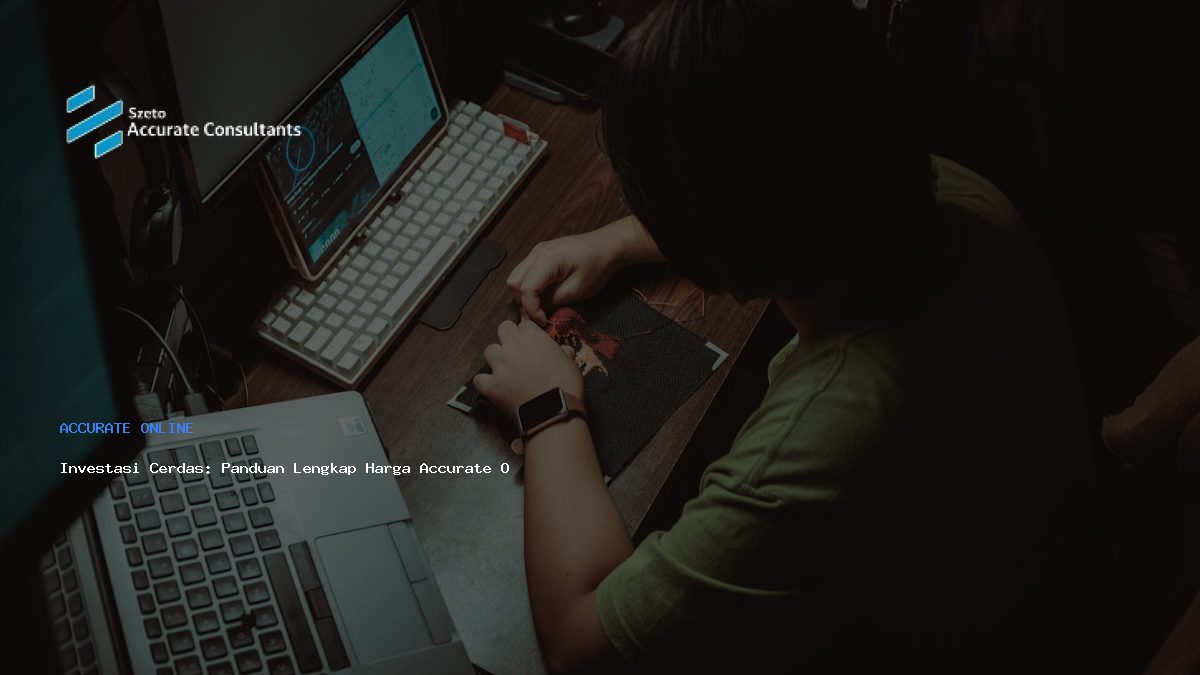Investasi Cerdas: Panduan Lengkap Harga Accurate Online