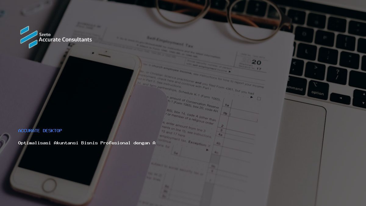 Optimalisasi Akuntansi Bisnis Profesional dengan Accurate Desktop