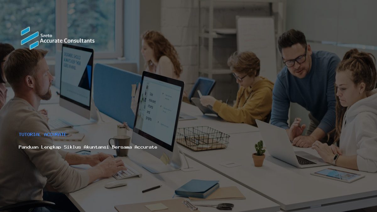 Panduan Lengkap Siklus Akuntansi Bersama Accurate