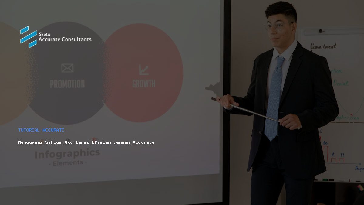 Menguasai Siklus Akuntansi Efisien dengan Accurate