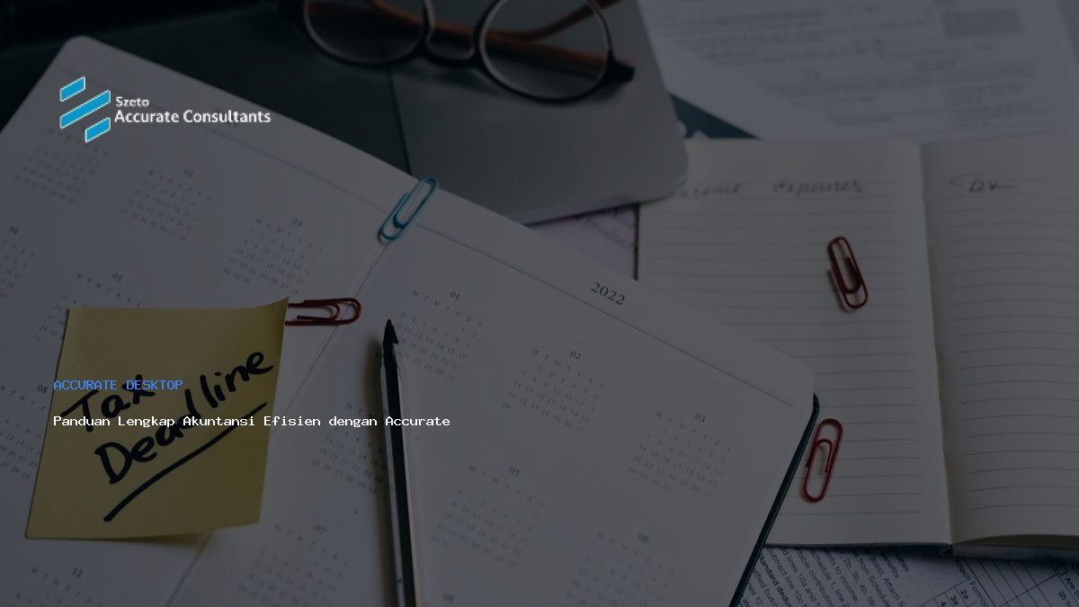 Panduan Lengkap Akuntansi Efisien dengan Accurate 5 Desktop