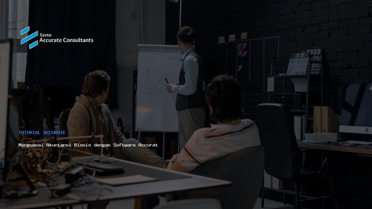 Menguasai Akuntansi Bisnis dengan Software Accurate