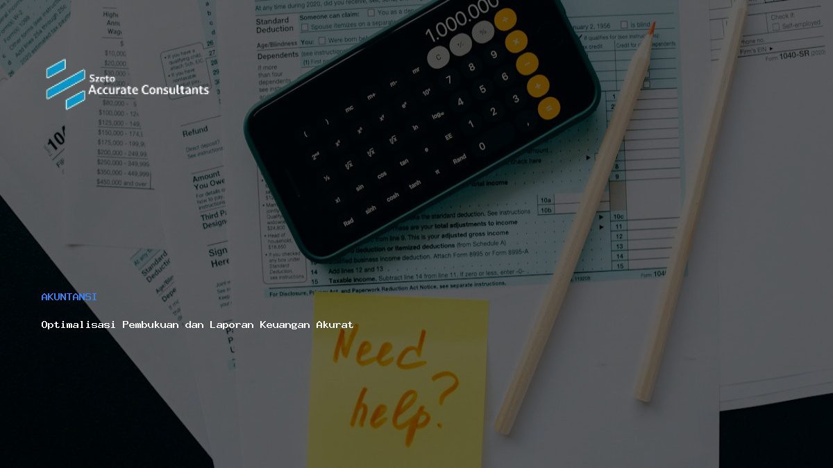 Optimalisasi Pembukuan dan Laporan Keuangan Akurat