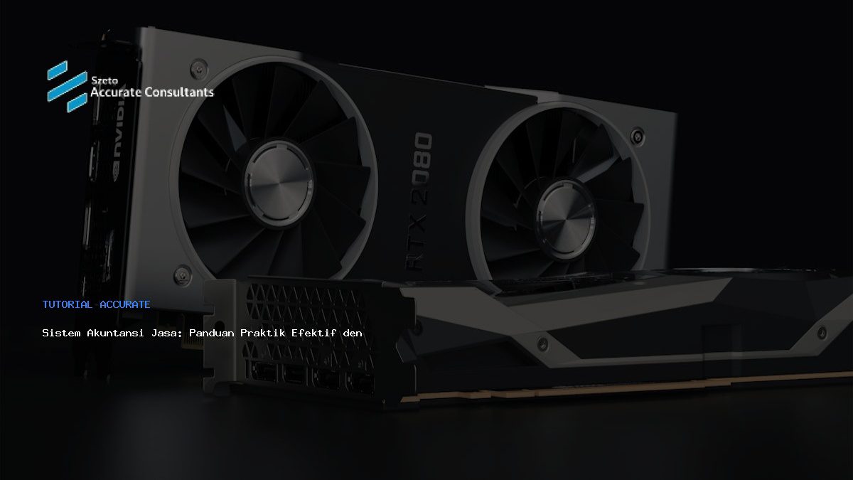 Sistem Akuntansi Jasa: Panduan Praktik Efektif dengan Accurate