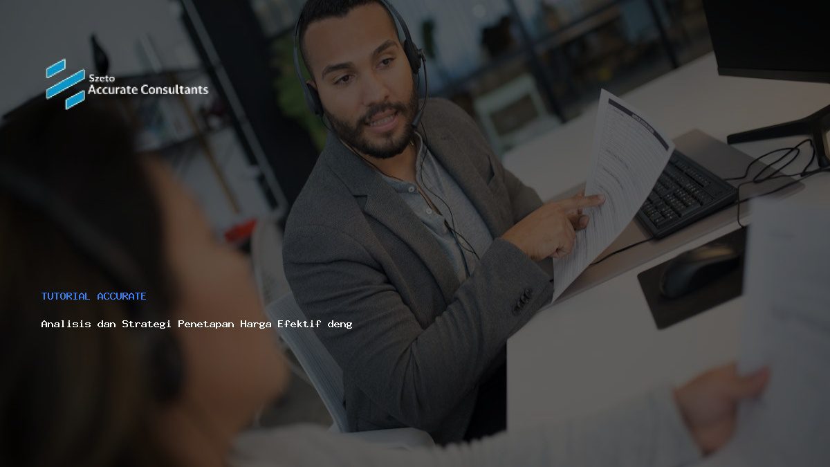 Analisis dan Strategi Penetapan Harga Efektif dengan Accurate Online