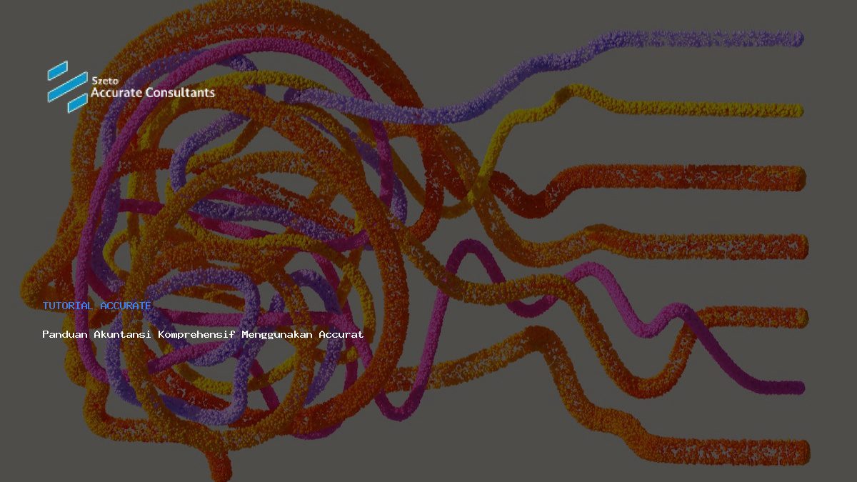 Panduan Akuntansi Komprehensif Menggunakan Accurate Software