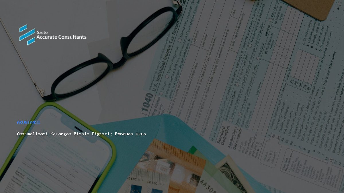 Optimalisasi Keuangan Bisnis Digital: Panduan Akuntansi Komprehensif