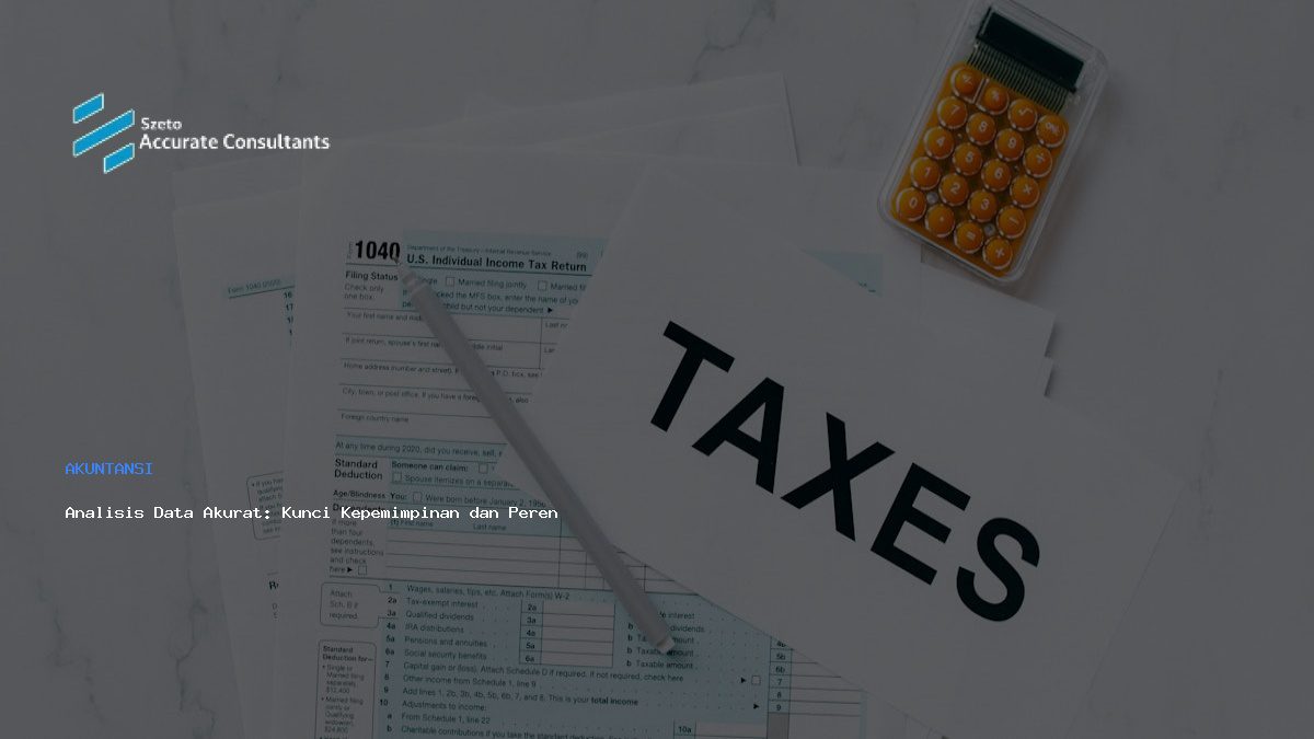 Analisis Data Akurat: Kunci Kepemimpinan dan Perencanaan Jangka Panjang