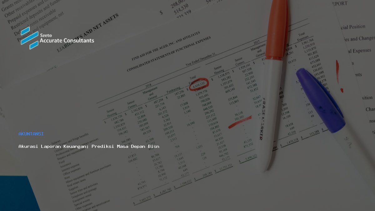 Akurasi Laporan Keuangan: Prediksi Masa Depan Bisnis