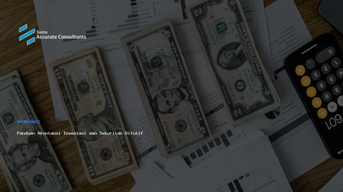 Panduan Akuntansi Investasi dan Sekuritas Dilutif Komprehensif