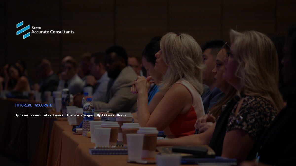 Optimalisasi Akuntansi Bisnis dengan Aplikasi Accurate
