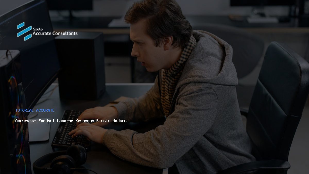 Accurate: Fondasi Laporan Keuangan Bisnis Modern