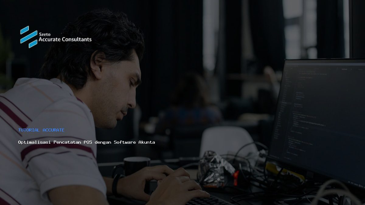 Optimalisasi Pencatatan POS dengan Software Akuntansi Accurate