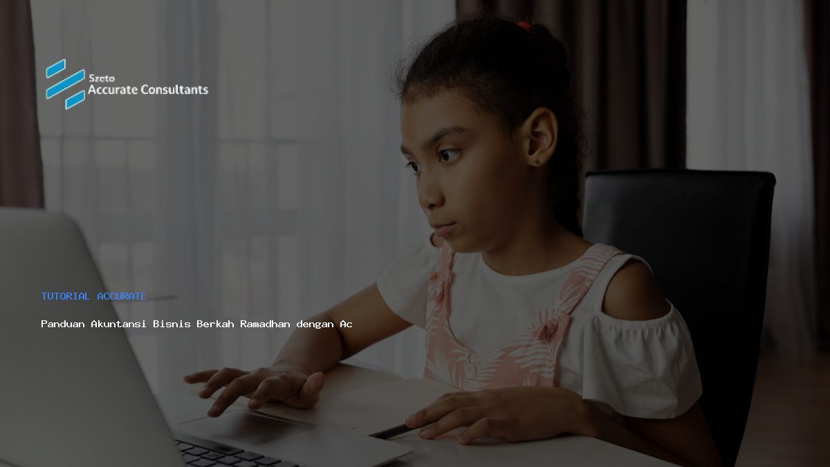 Panduan Akuntansi Bisnis Berkah Ramadhan dengan Accurate