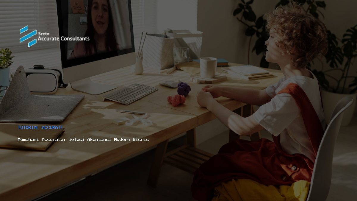 Memahami Accurate: Solusi Akuntansi Modern Bisnis Anda
