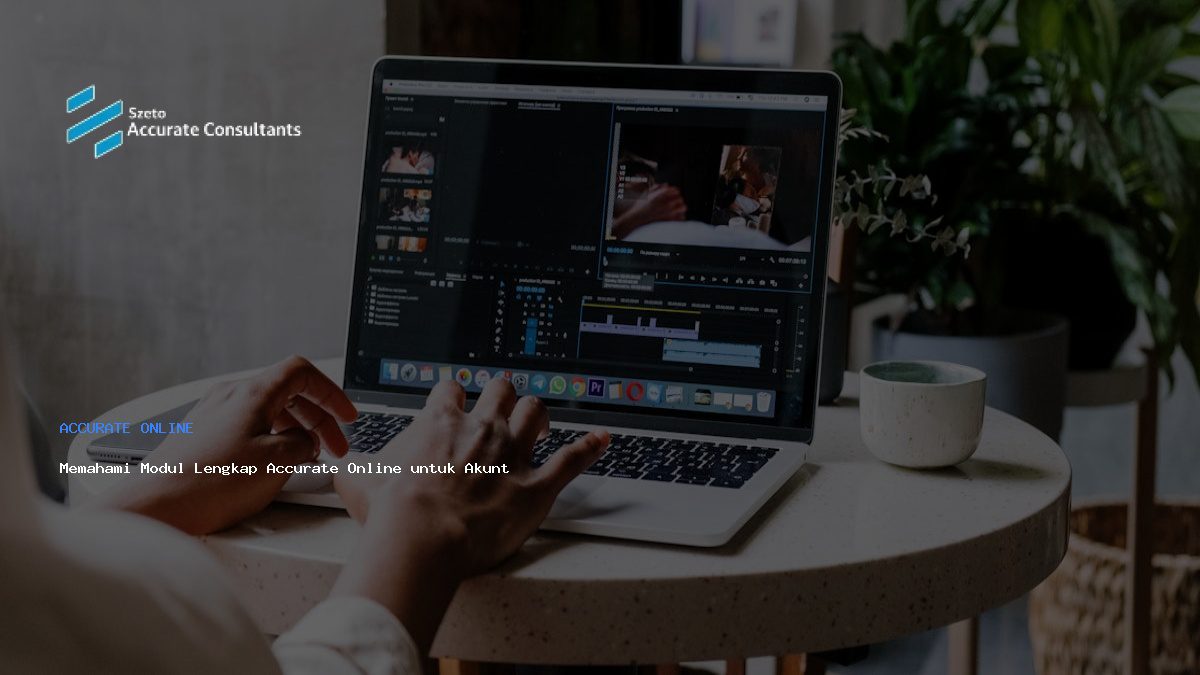 Memahami Modul Lengkap Accurate Online untuk Akuntansi Optimal