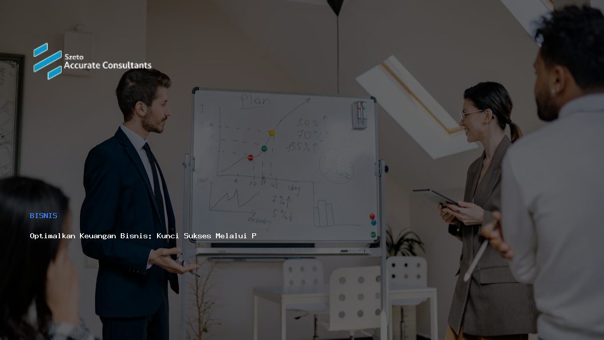 Optimalkan Keuangan Bisnis: Kunci Sukses Melalui Pencatatan Akurat