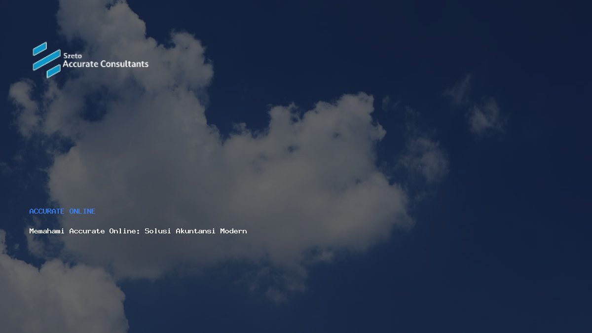 Memahami Accurate Online: Solusi Akuntansi Modern Bisnis Anda