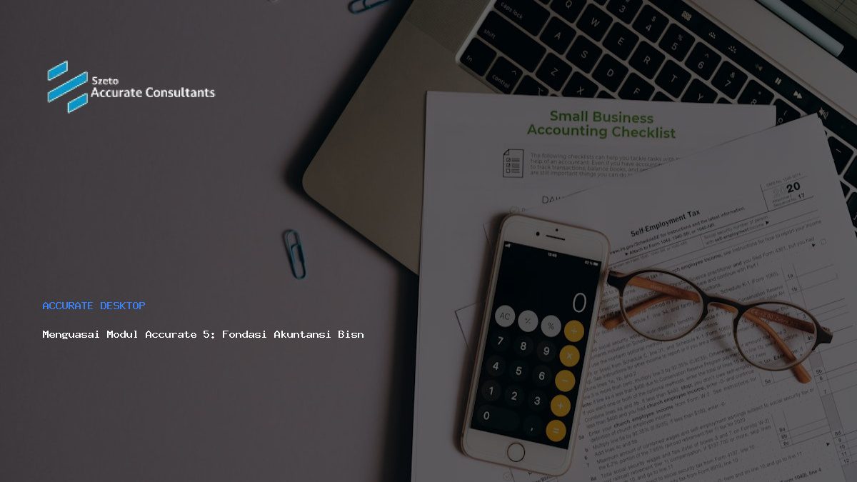 Menguasai Modul Accurate 5: Fondasi Akuntansi Bisnis Digital