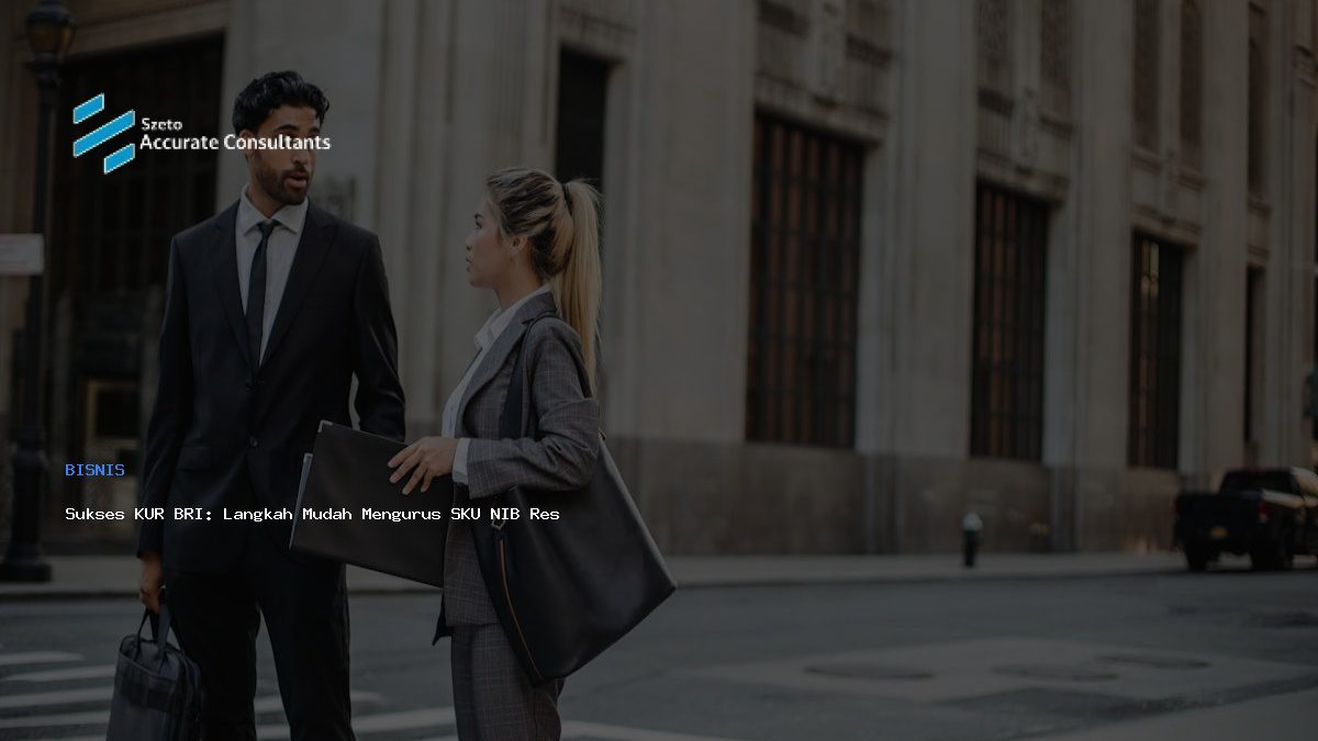 Sukses KUR BRI: Langkah Mudah Mengurus SKU NIB Resmi