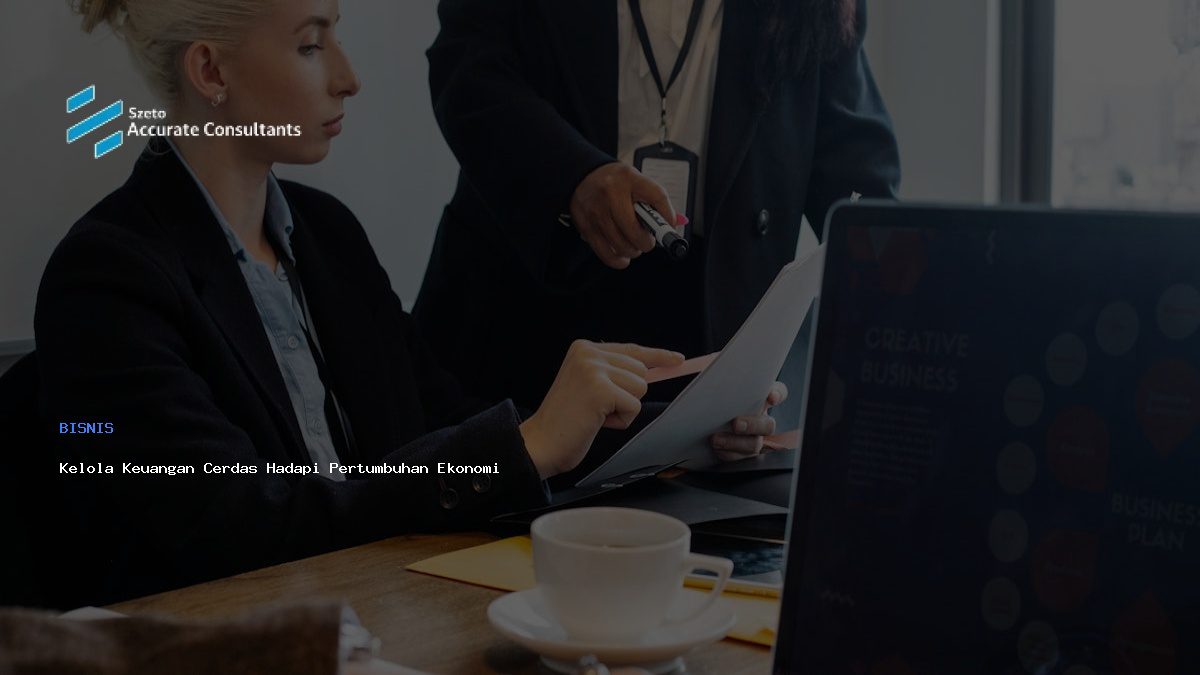 Kelola Keuangan Cerdas Hadapi Pertumbuhan Ekonomi Sektor Energi