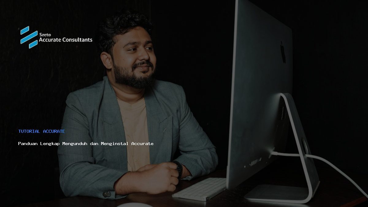Panduan Lengkap Mengunduh dan Menginstal Accurate