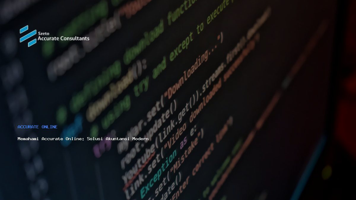 Memahami Accurate Online: Solusi Akuntansi Modern Bisnis Anda