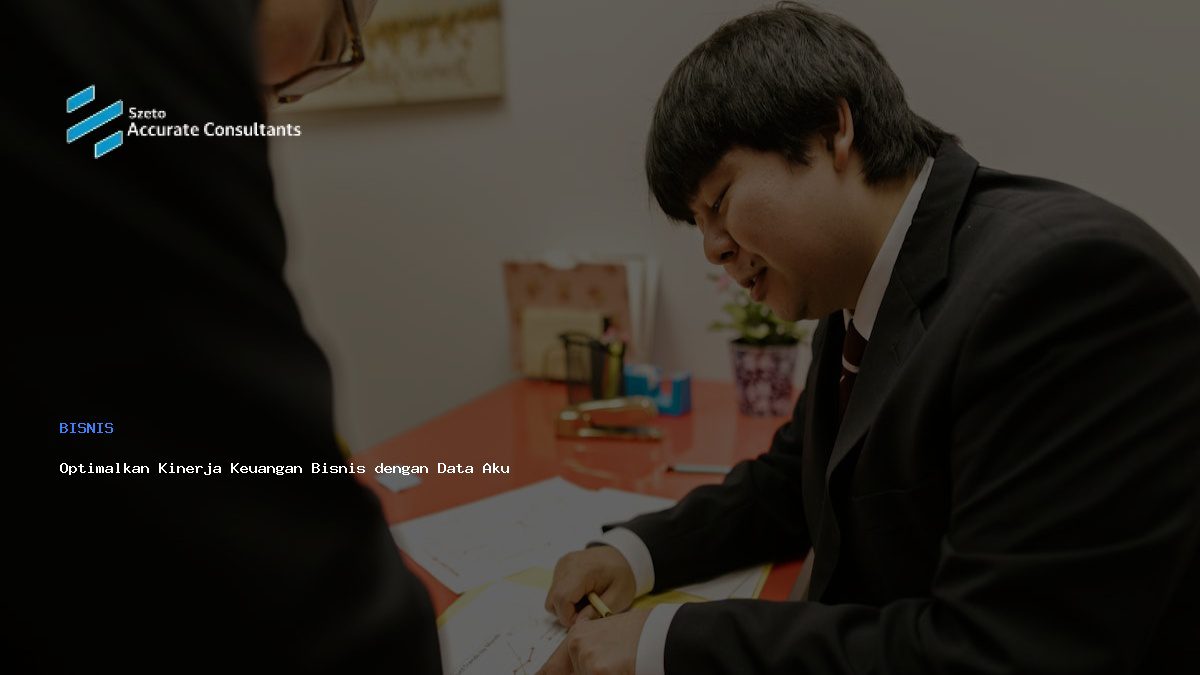 Optimalkan Kinerja Keuangan Bisnis dengan Data Akurat